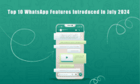 10 WhatsApp Features Introduced in July 2024