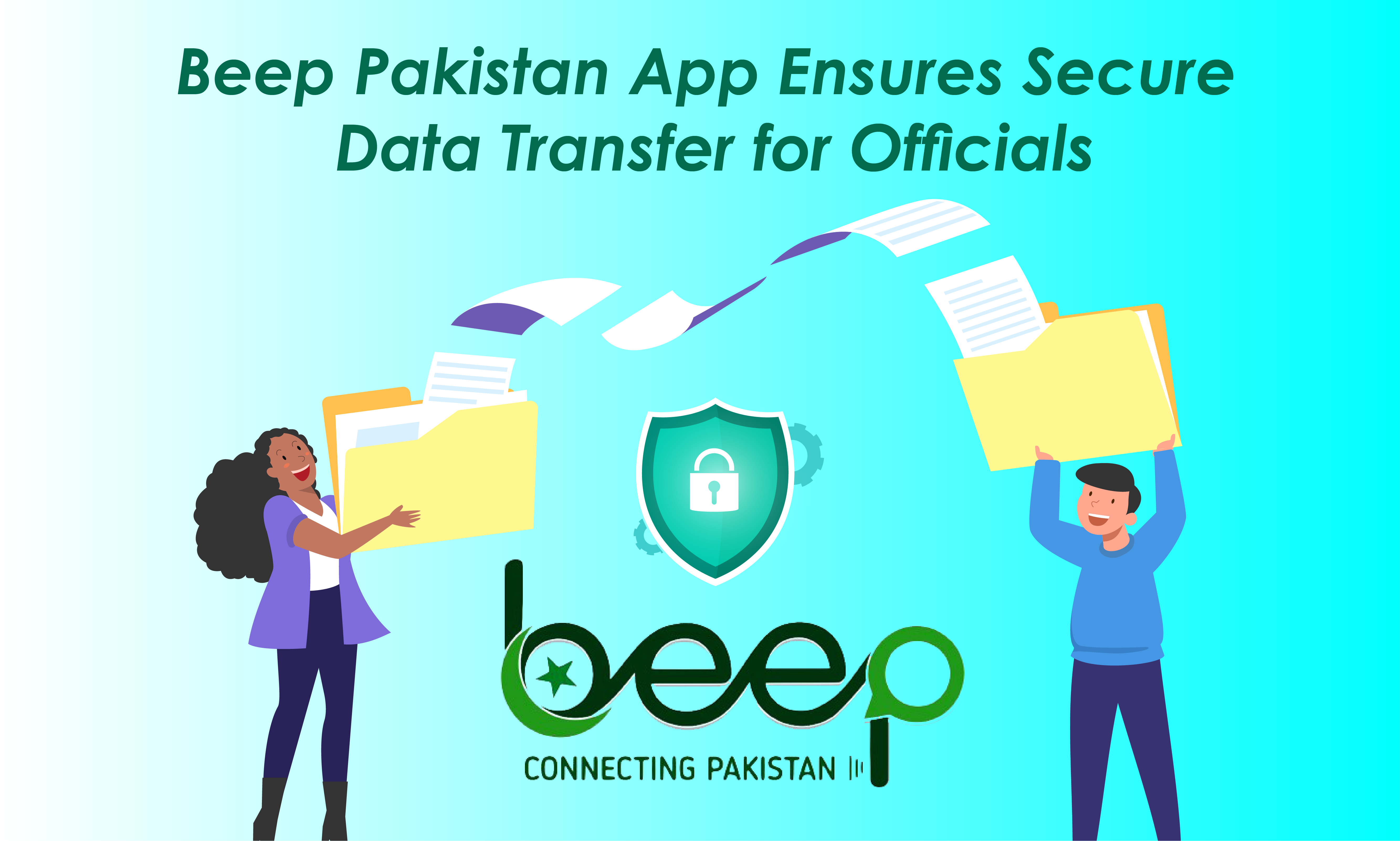 Beep Pakistan App Ensures Secure Data Transfer for Officials