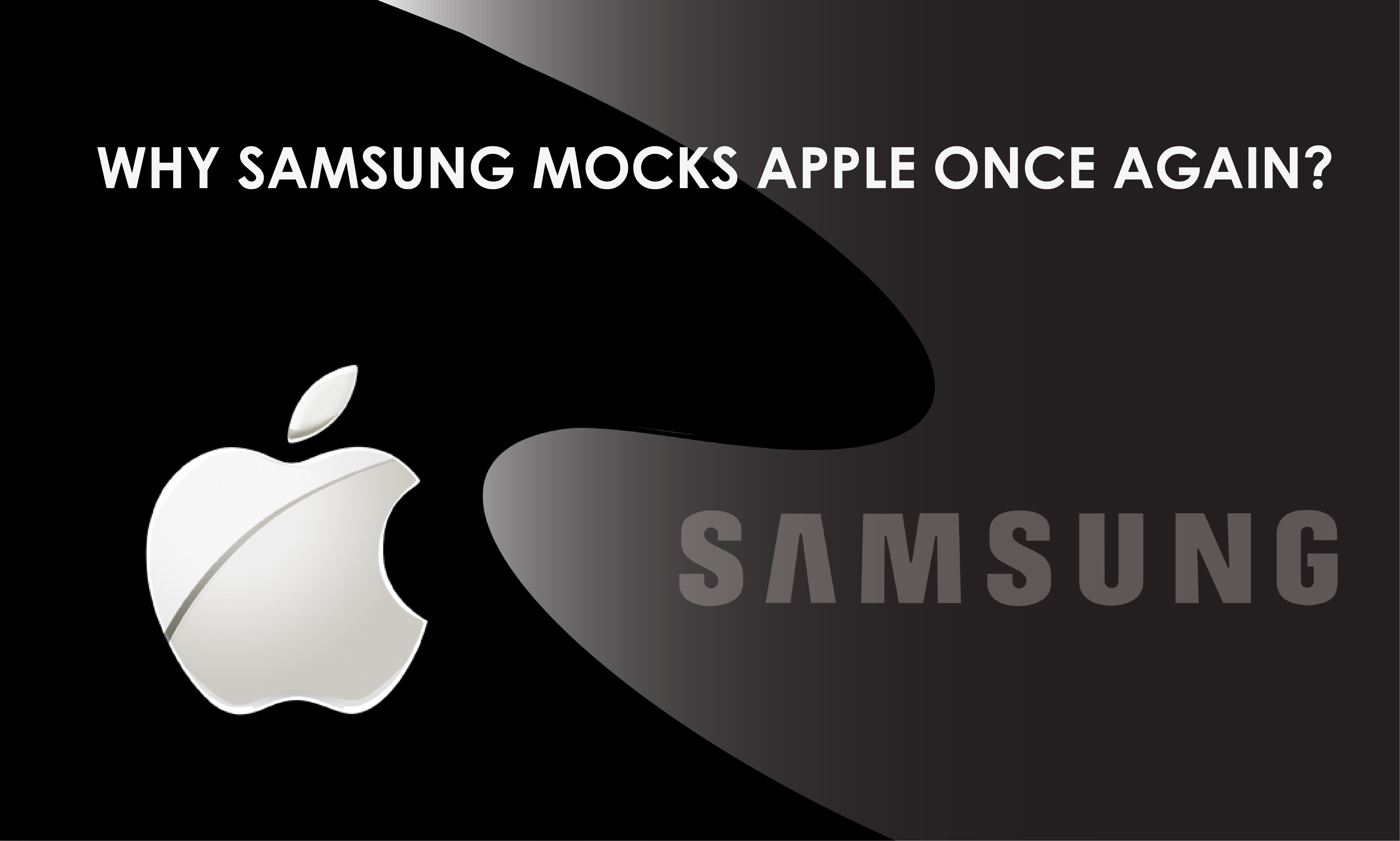 why Samsung Mocks Apple Once Again