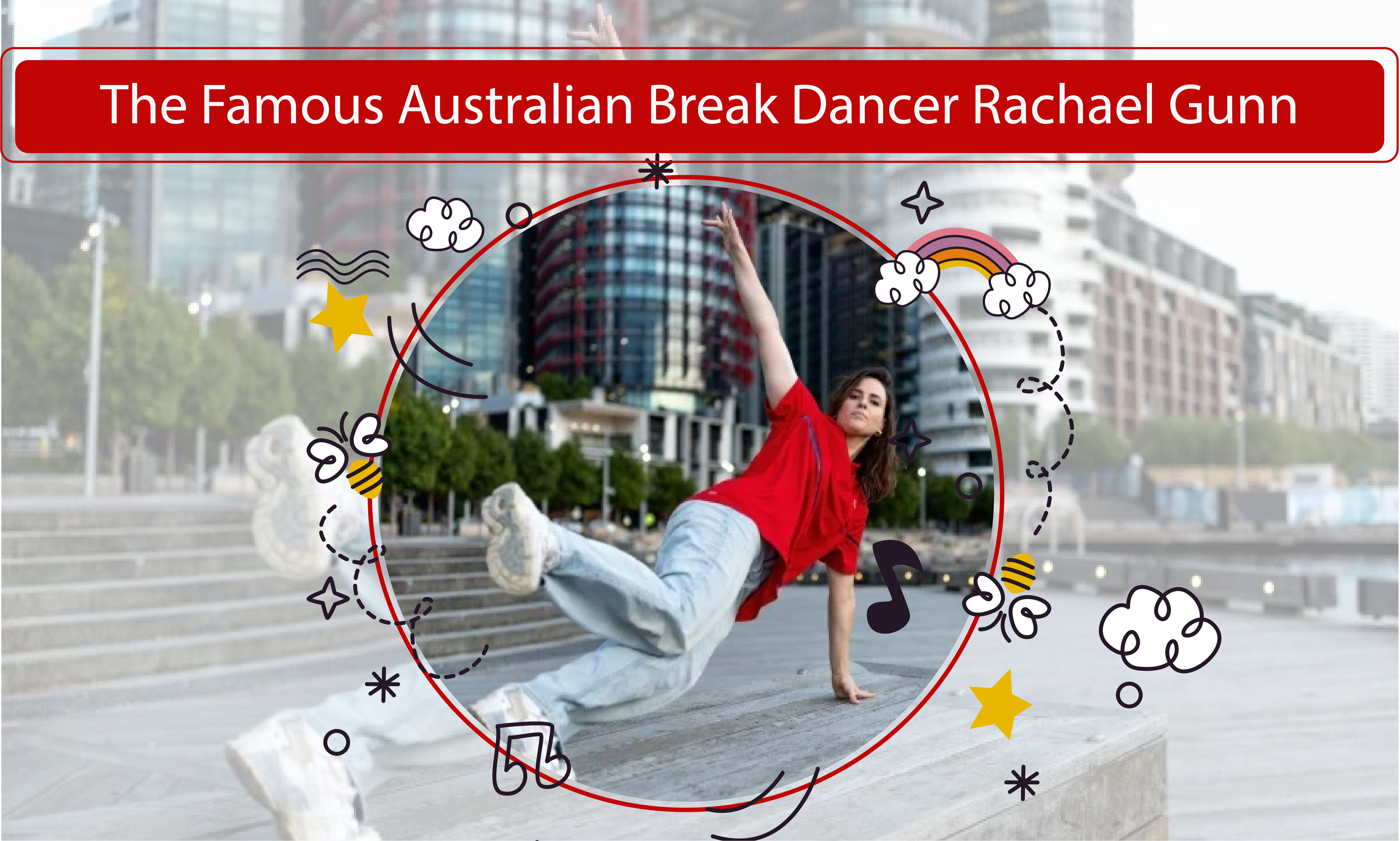 The Famous Australian Break Dancer Rachael Gunn