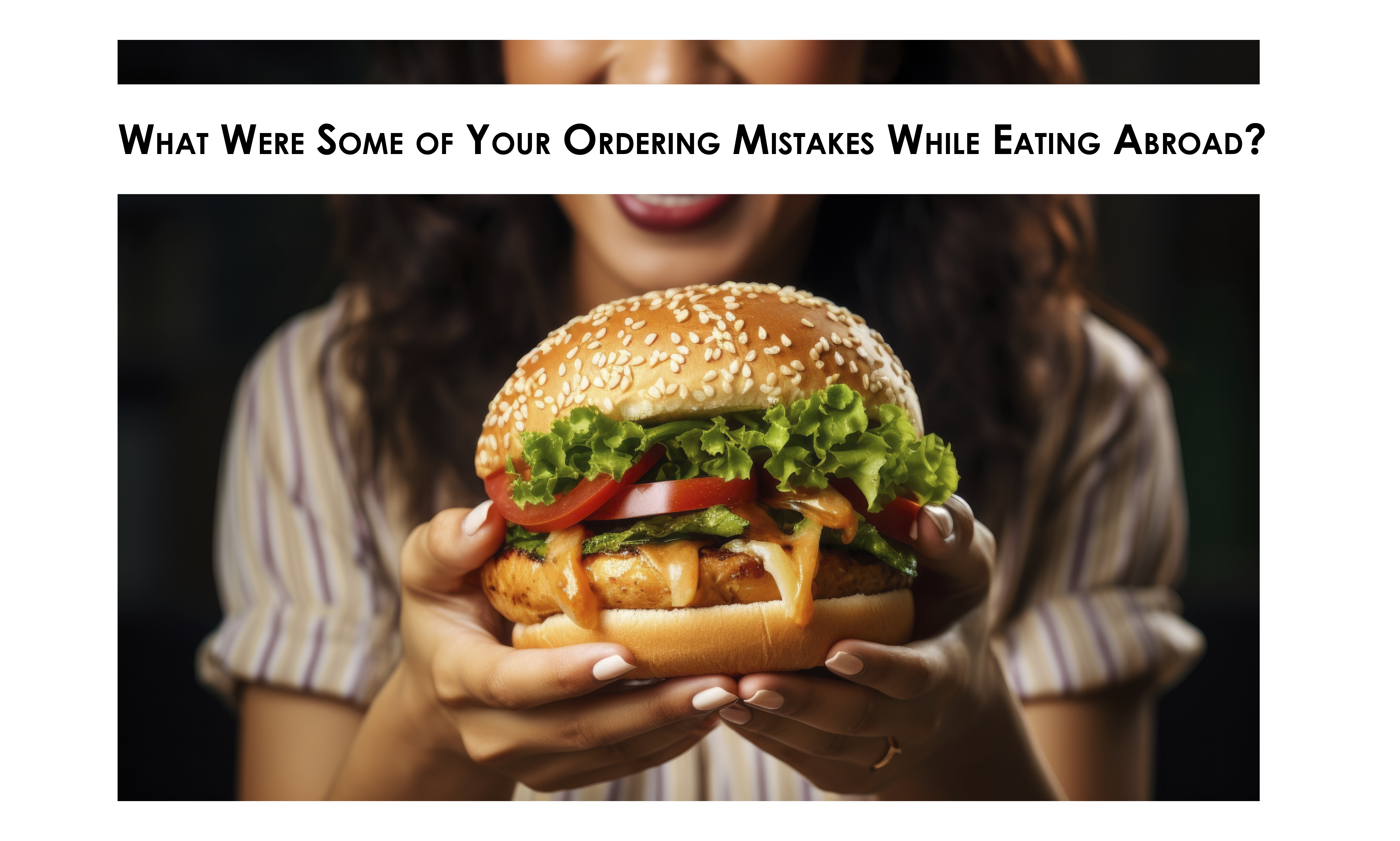 What Were Some of Your Ordering Mistakes While Eating Abroad?