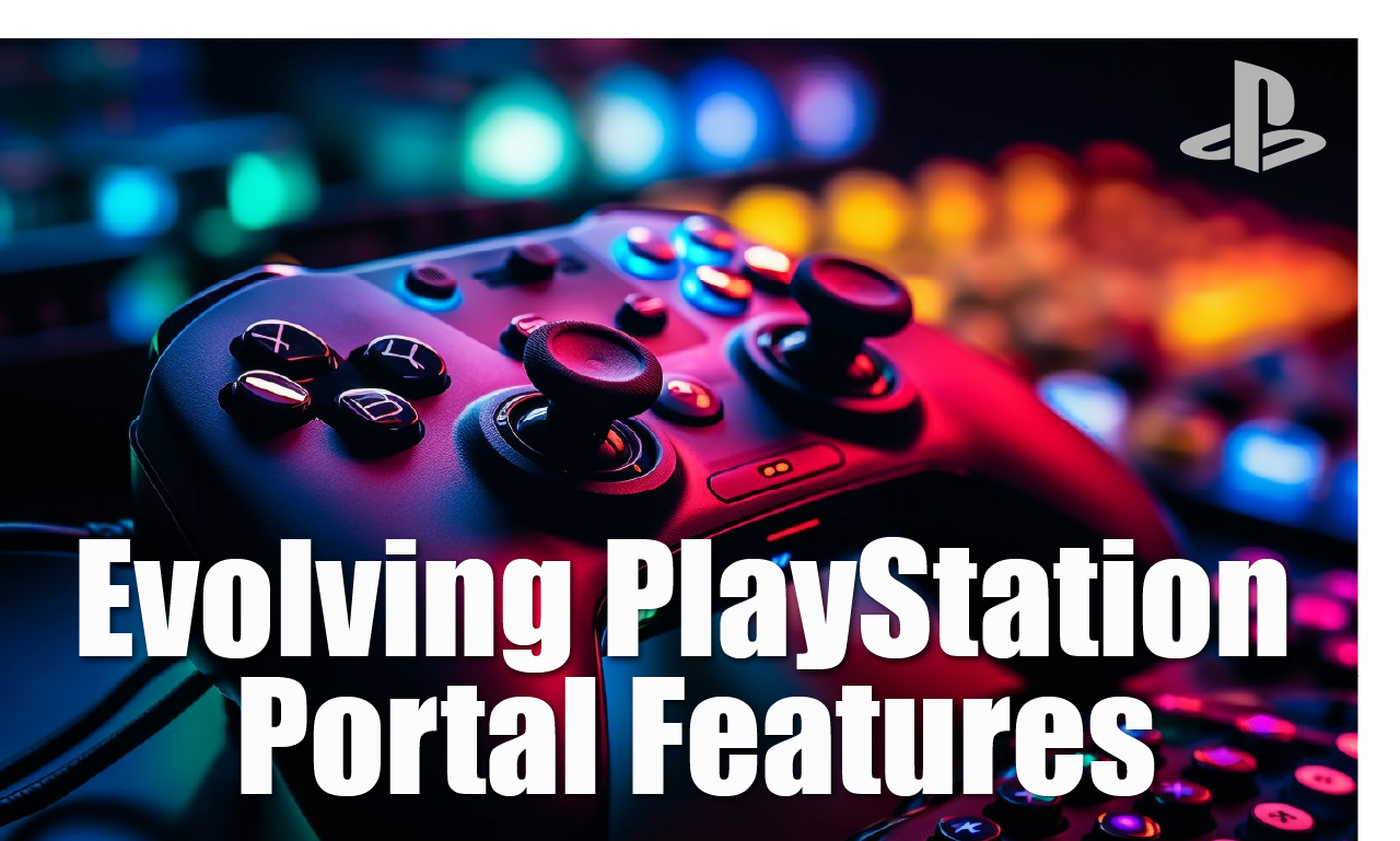 Evolving PlayStation Portal Features