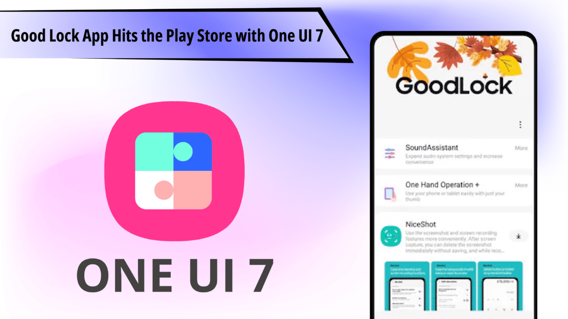Good Lock App Hits the Play Store with One UI 7