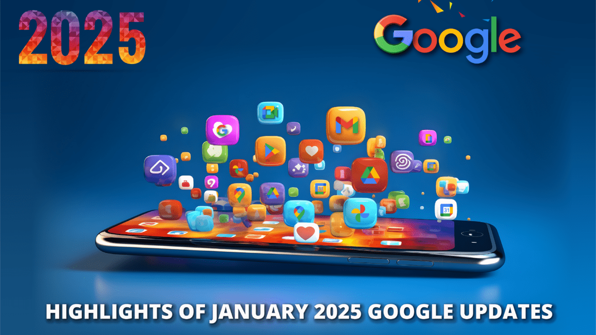 Highlights of January 2025 Google Updates