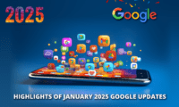 Highlights of January 2025 Google Updates