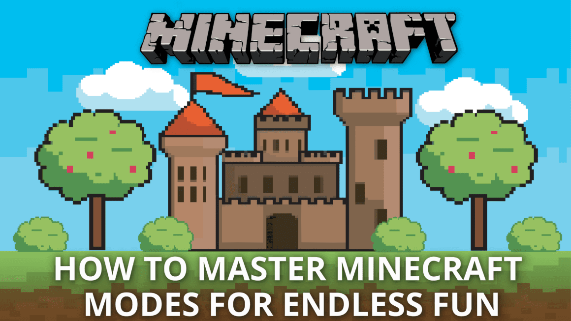 How to Master Minecraft Modes for Endless Fun