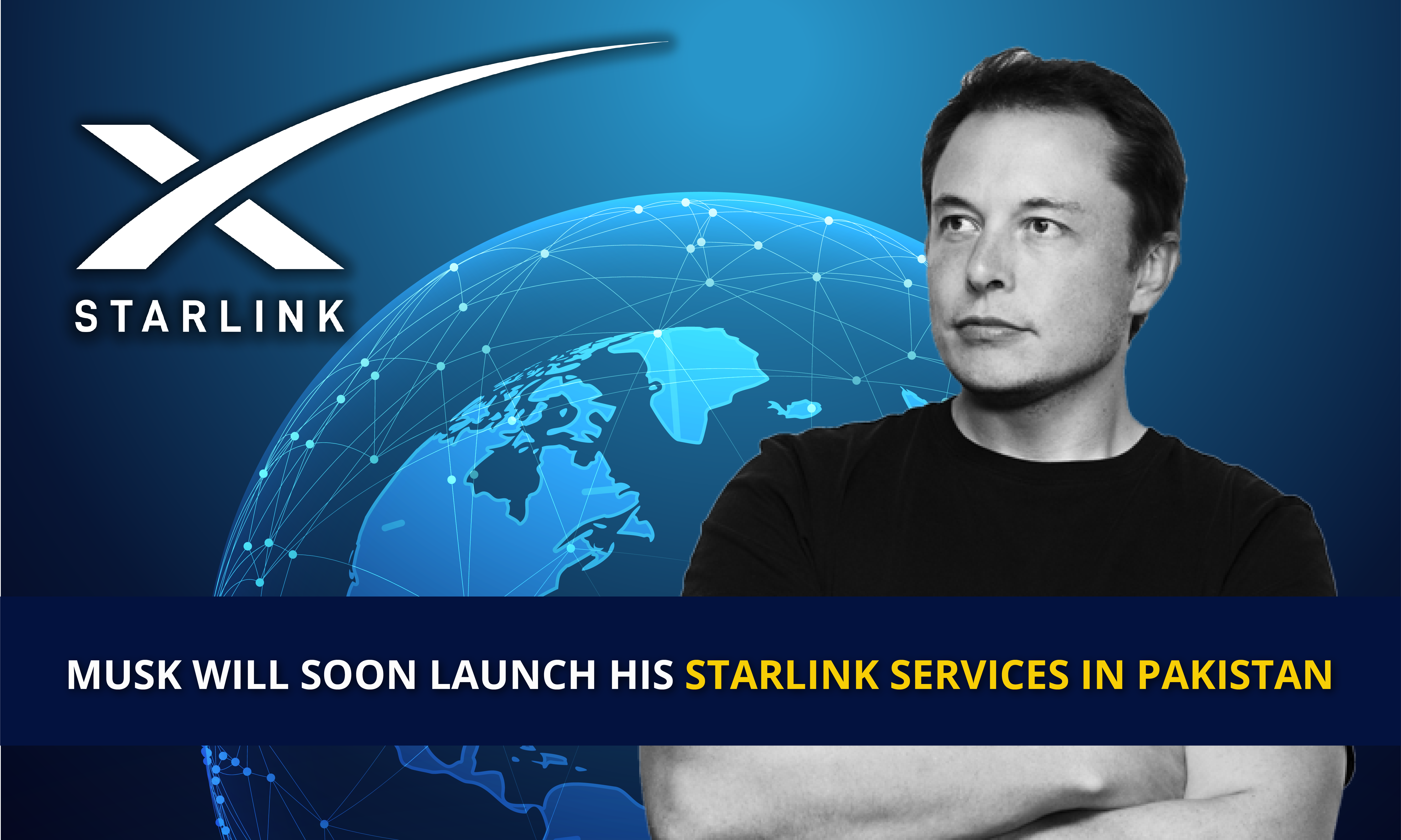 Musk Will Soon Launch His Starlink Services in Pakistan