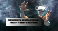 Unleashing the major hardware and software featrues of XR headset