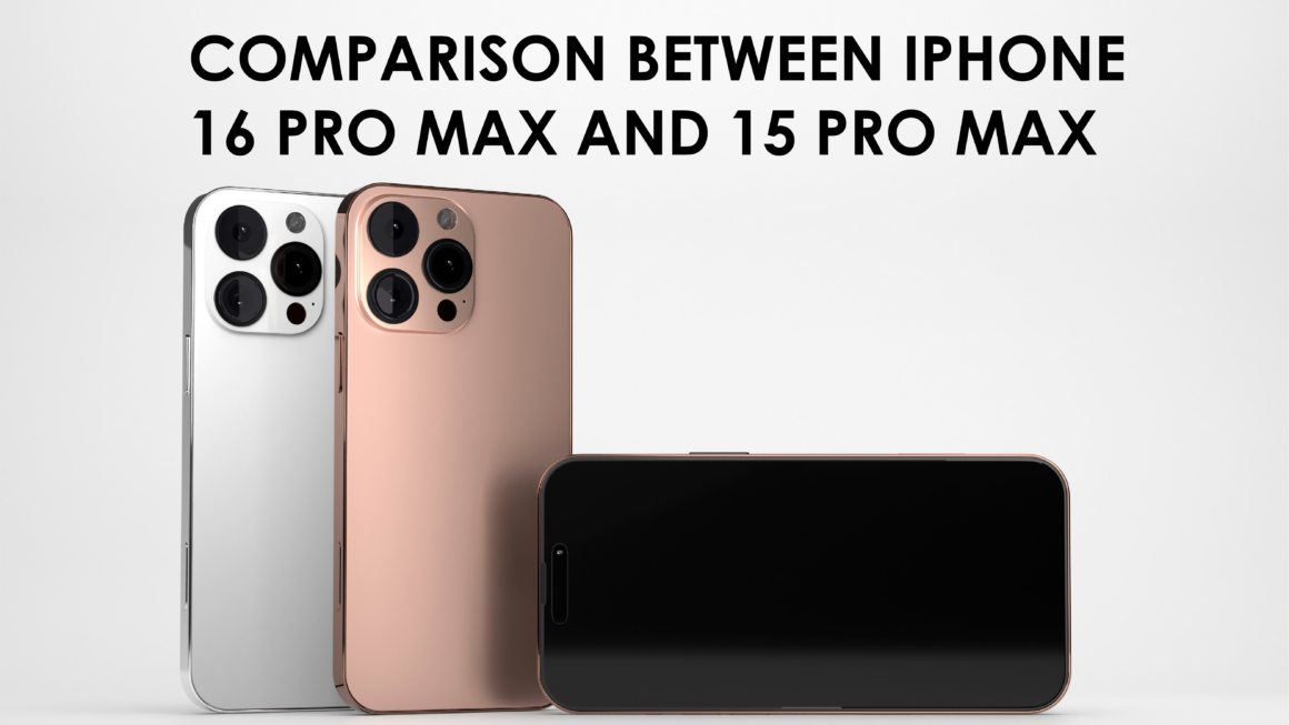 Comparison Between iPhone 16 Pro Max and 15 Pro Max