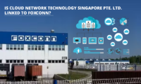 Is Cloud Network Technology Singapore Pte. Ltd. Linked to Foxconn