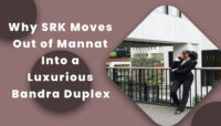 Why SRK Moves Out of Mannat Into a Luxurious Bandra Duplex