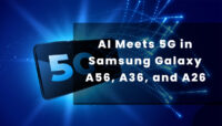 AI Meets 5G in Samsung Galaxy A56, A36, and A26