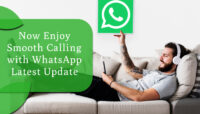 Now Enjoy Smooth Calling with WhatsApp Latest Update